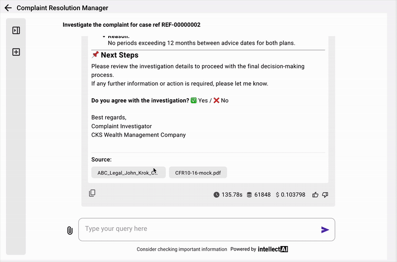 Every insight is backed by evidence. 'Sources' reveals which
documents were used and how, providing full traceability from
complaint to conclusion.